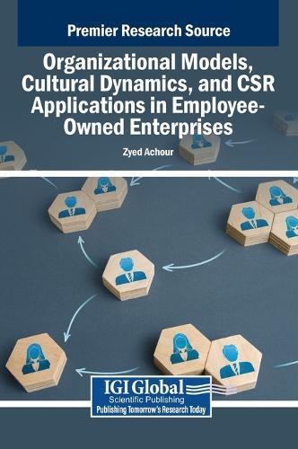 Organizational Models, Cultural Dynamics, and CSR Applications in Employee-Owned Enterprises  by Zyed Achour at Abbey's Bookshop, 