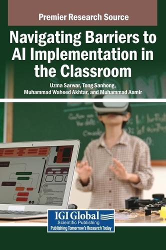 Navigating Barriers to AI Implementation in the Classroom  by Uzma Sarwar at Abbey's Bookshop, 