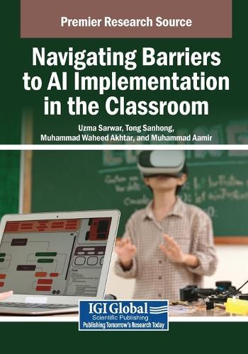 Navigating Barriers to AI Implementation in the Classroom  by Uzma Sarwar at Abbey's Bookshop, 