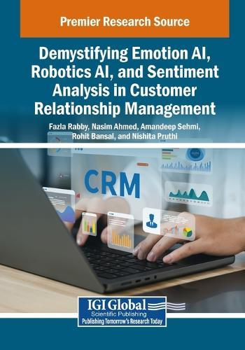 Demystifying Emotion AI, Robotics AI, and Sentiment Analysis in Customer Relationship Management  by Fazla Rabby at Abbey's Bookshop, 