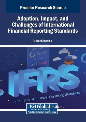 Adoption, Impact, and Challenges of International Financial Reporting Standards  by Azzouz Elhamma at Abbey's Bookshop, 