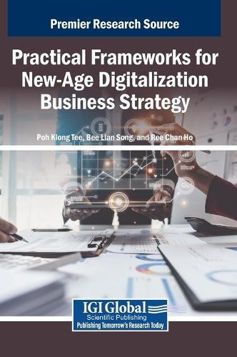 Practical Frameworks for New-Age Digitalization Business Strategy  by Poh Kiong Tee at Abbey's Bookshop, 