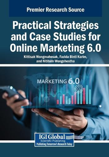 Practical Strategies and Case Studies for Online Marketing 6.0  by Kittisak Wongmahesak at Abbey's Bookshop, 