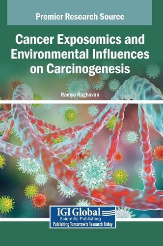 Cancer Exposomics and Environmental Influences on Carcinogenesis  by Ramya Raghavan at Abbey's Bookshop, 