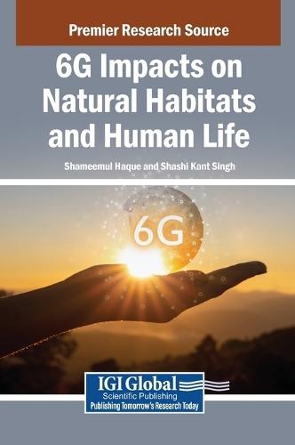 6G Impacts on Natural Habitats and Human Life  by Shameemul Haque at Abbey's Bookshop, 