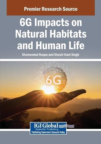 6G Impacts on Natural Habitats and Human Life  by Shameemul Haque at Abbey's Bookshop, 
