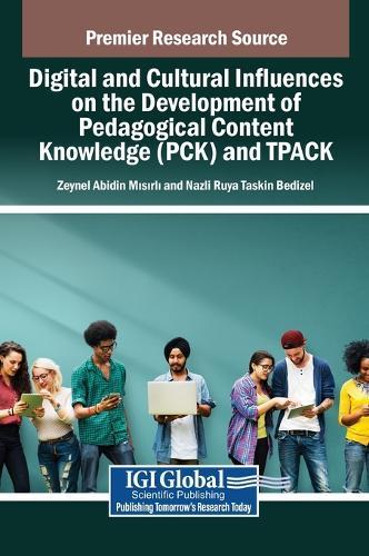 Digital and Cultural Influences on the Development of Pedagogical Content Knowledge (PCK) and TPACK  by Zeynel Abidin Mısırlı at Abbey's Bookshop, 