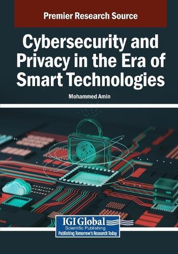 Cybersecurity and Privacy in the Era of Smart Technologies  by Mohammed Amin at Abbey's Bookshop, 