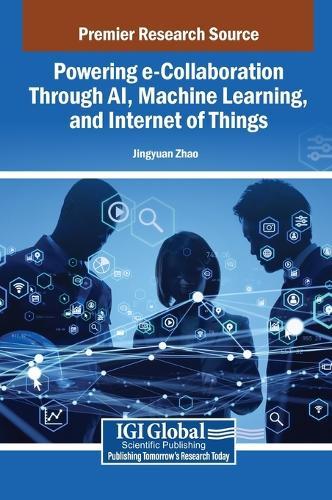 Powering e-Collaboration Through AI, Machine Learning, and Internet of Things  by Jingyuan Zhao at Abbey's Bookshop, 