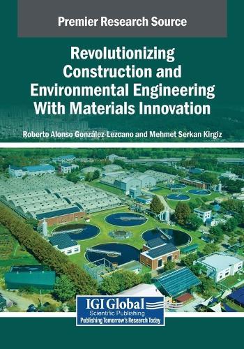 Revolutionizing Construction and Environmental Engineering With Materials Innovation  by Roberto Alonso González-Lezcano at Abbey's Bookshop, 