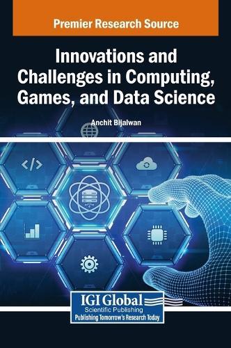 Innovations and Challenges in Computing, Games, and Data Science  by Anchit Bijalwan at Abbey's Bookshop, 
