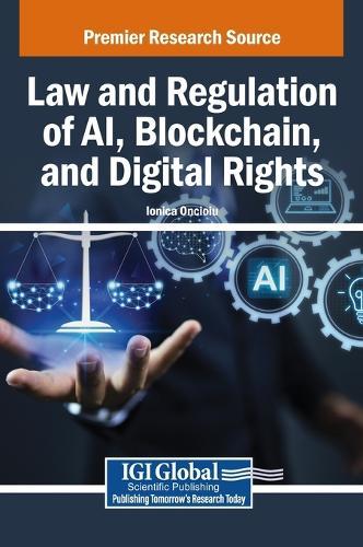 Law and Regulation of AI, Blockchain, and Digital Rights  by Ionica Oncioiu at Abbey's Bookshop, 
