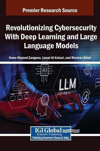 Revolutionizing Cybersecurity With Deep Learning and Large Language Models  by Hewa Majeed Zangana at Abbey's Bookshop, 