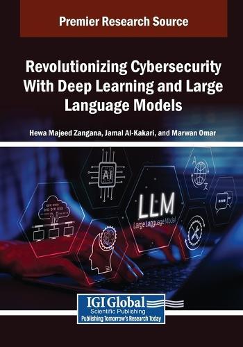 Revolutionizing Cybersecurity With Deep Learning and Large Language Models  by Hewa Majeed Zangana at Abbey's Bookshop, 