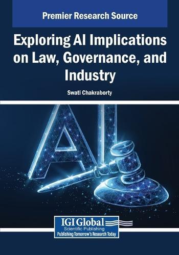 Exploring AI Implications on Law, Governance, and Industry  by Swati Chakraborty at Abbey's Bookshop, 