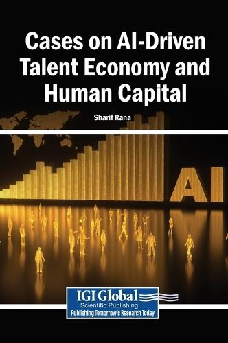 Cases on AI-Driven Talent Economy and Human Capital  by Sharif Rana at Abbey's Bookshop, 