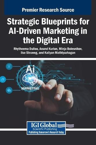 Strategic Blueprints for AI-Driven Marketing in the Digital Era  by Rhytheema Dulloo at Abbey's Bookshop, 