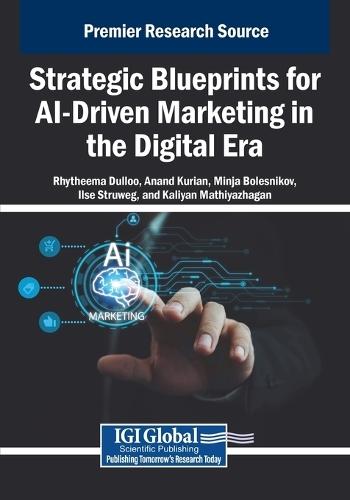 Strategic Blueprints for AI-Driven Marketing in the Digital Era  by Rhytheema Dulloo at Abbey's Bookshop, 