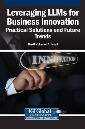 Leveraging LLMs for Business Innovation: Practical Solutions and Future Trends