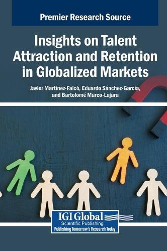 Insights on Talent Attraction and Retention in Globalized Markets  by Javier Martínez-Falcó at Abbey's Bookshop, 