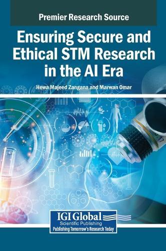 Ensuring Secure and Ethical STM Research in the AI Era  by Hewa Majeed Zangana at Abbey's Bookshop, 