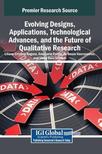 Evolving Designs, Applications, Technological Advances, and the Future of Qualitative Research  by Liliane Cristina Segura at Abbey's Bookshop, 