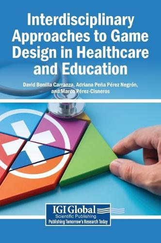 Interdisciplinary Approaches to Game Design in Healthcare and Education