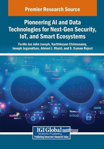 Pioneering AI and Data Technologies for Next-Gen Security, IoT, and Smart Ecosystems  by Ferdin Joe John Joseph at Abbey's Bookshop, 