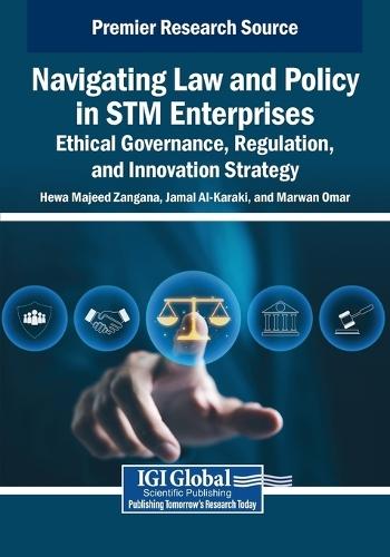 Navigating Law and Policy in STM Enterprises: Ethical Governance, Regulation, and Innovation Strategy  by Hewa Majeed Zangana at Abbey's Bookshop, 