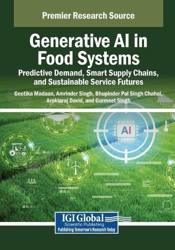 Generative AI in Food Systems: Predictive Demand, Smart Supply Chains, and Sustainable Service Futures  by Geetika Madaan at Abbey's Bookshop, 