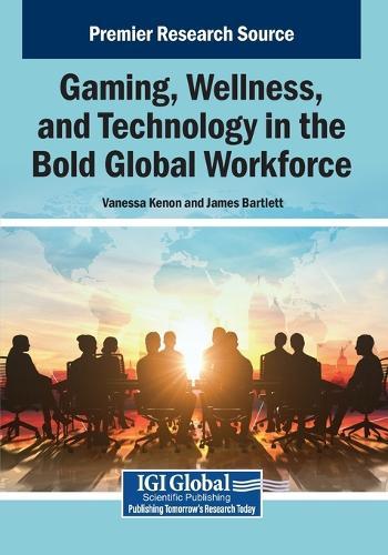 Gaming, Wellness, and Technology in the Bold Global Workforce  by Vanessa Kenon at Abbey's Bookshop, 