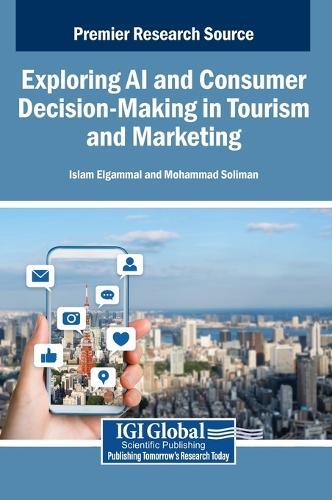 Exploring AI and Consumer Decision-Making in Tourism and Marketing  by Islam Elgammal at Abbey's Bookshop, 