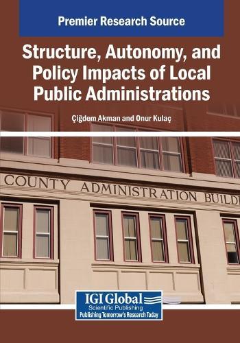 Structure, Autonomy, and Policy Impacts of Local Public Administrations  by Çiğdem Akman at Abbey's Bookshop, 