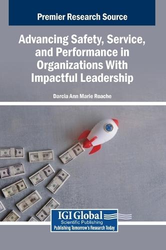 Advancing Safety, Service, and Performance in Organizations With Impactful Leadership  by Darcia Ann Marie Roache at Abbey's Bookshop, 