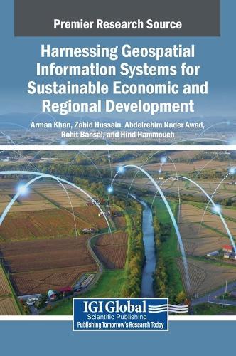 Harnessing Geospatial Information Systems for Sustainable Economic and Regional Development  by Arman Khan at Abbey's Bookshop, 