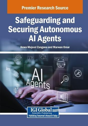 Safeguarding and Securing Autonomous AI Agents  by Hewa Majeed Zangana at Abbey's Bookshop, 