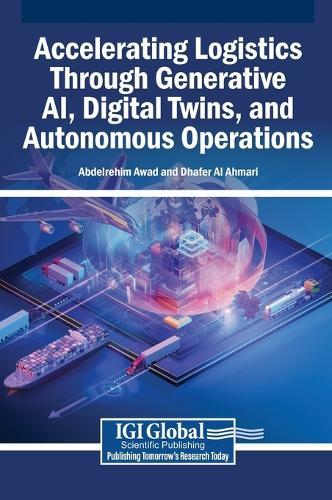 Accelerating Logistics Through Generative AI, Digital Twins, and Autonomous Operations