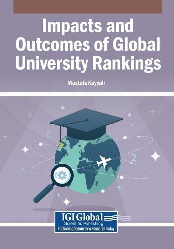 Impacts and Outcomes of Global University Rankings  by Mustafa Kayyali at Abbey's Bookshop, 