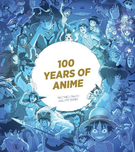 100 Years of Anime  by Matthieu Pinon at Abbey's Bookshop, 