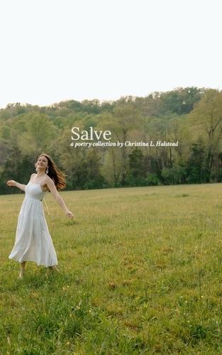 Salve: A poetry collection by Christina L. Halstead  by Christina L Halstead at Abbey's Bookshop, 