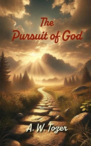 The Pursuit of God  by A W Tozer at Abbey's Bookshop, 