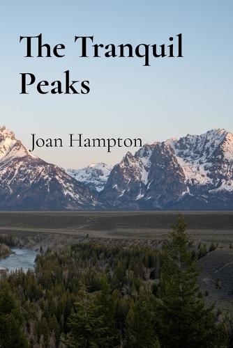 The Tranquil Peaks: Using Mountain Wisdom to Navigate Life's Challenges  by Joan Hampton at Abbey's Bookshop, 