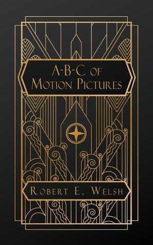 A-B-C of Motion Pictures: Illustrated  by Robert E Welsh at Abbey's Bookshop, 