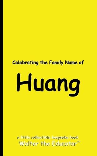 Celebrating the Family Name of Huang  by Walter the Educator at Abbey's Bookshop, 