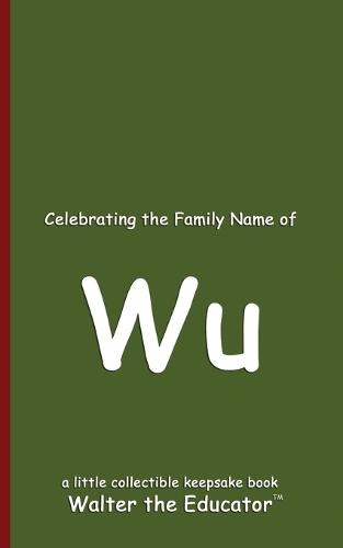 Celebrating the Family Name of Wu  by Walter the Educator at Abbey's Bookshop, 