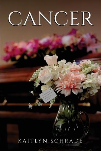 Cancer  by Kaitlyn Schrade at Abbey's Bookshop, 