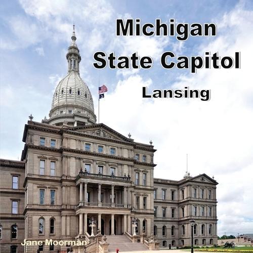 Michigan State Capitol  by Jane Moorman at Abbey's Bookshop, 