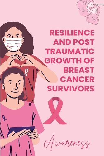 Resilience and Posttraumatic Growth of Breast Cancer Survivors  by Zavanna Cordelia at Abbey's Bookshop, 