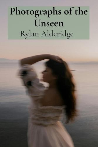 Photographs of the Unseen: Capturing Ethereal Phenomena Through Long Exposure and Infrared Photography  by Rylan Alderidge at Abbey's Bookshop, 