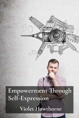 Empowerment Through Self-Expression: A Photographer's Exploration of Identity  by Violet Hawthorne at Abbey's Bookshop, 